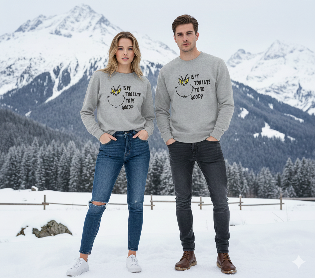 The "Is It Too Late?" Sweatshirt: Grinch Energy All Year Round