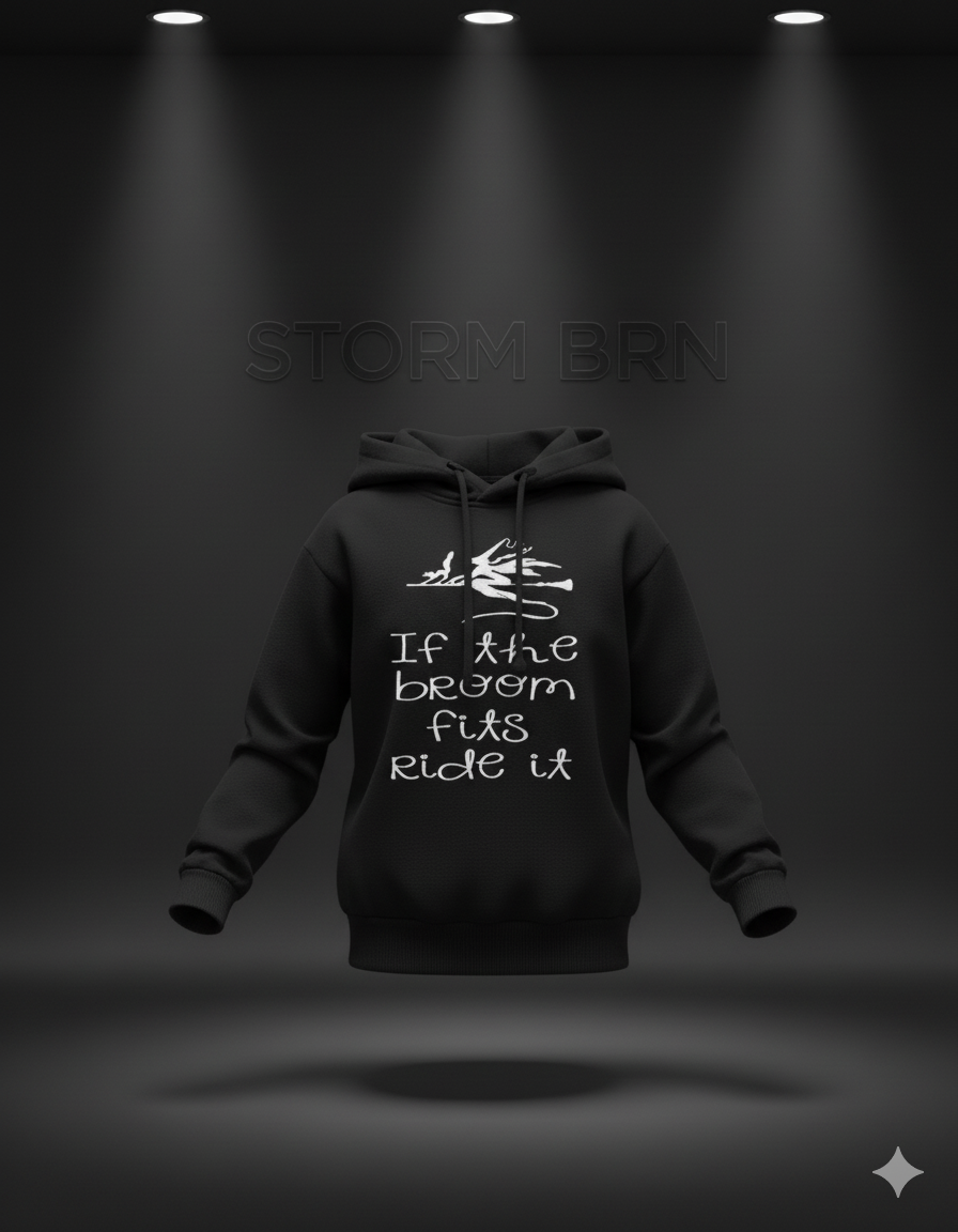 "If The Broom Fits" PUFF Print Hoodie