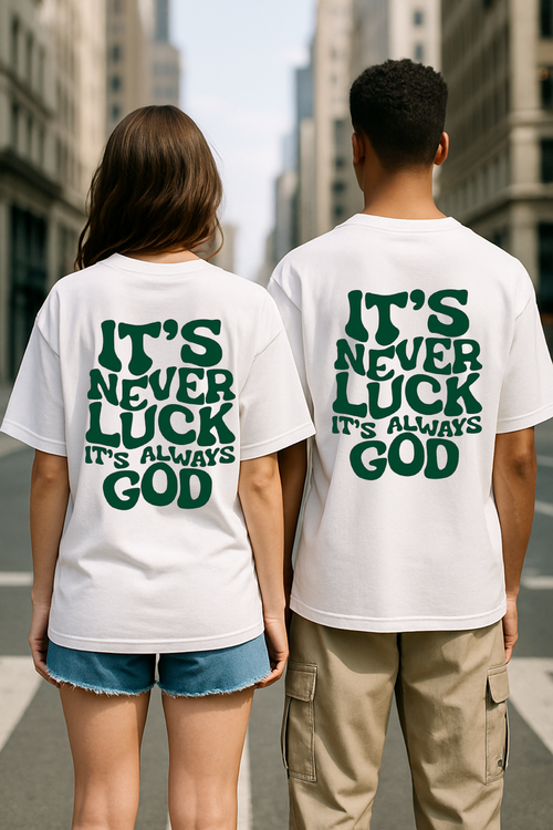 "Divine Design: It's Never Luck, It's Always God – Oversized Premium Tee"