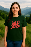 BAD DECISIONS Tee 😎 (see the size chart before choosing the size) | Unisex 13+ | Regular Fit