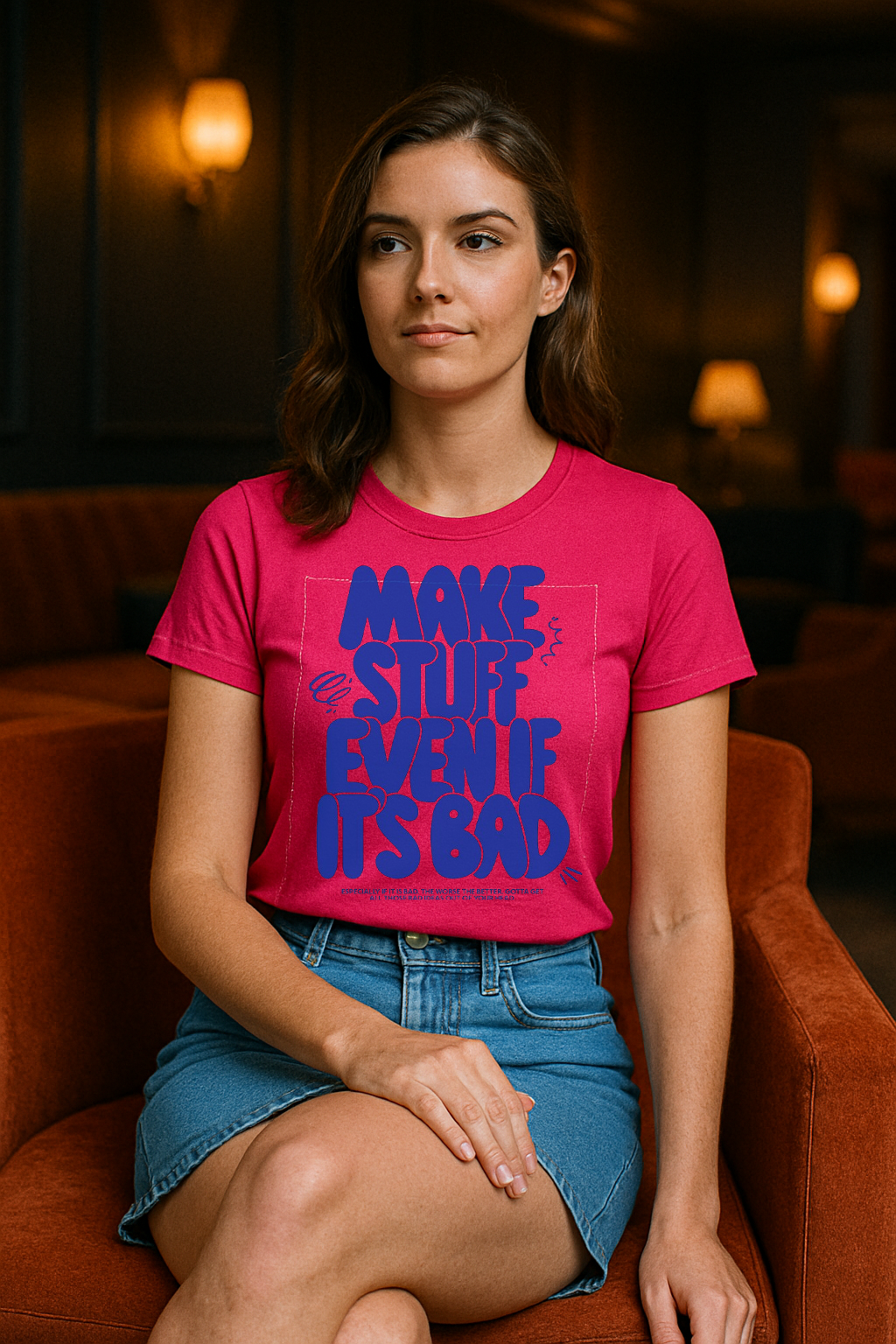 “Make Stuff Even If It’s Bad” Creative Spirit Tee – Bold Words for Brave Souls